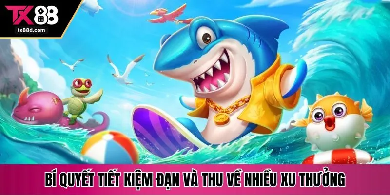 Bí quyết tiết kiệm đạn và thu về nhiều xu thưởng