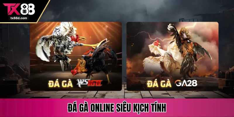 Đá gà online siêu kịch tính